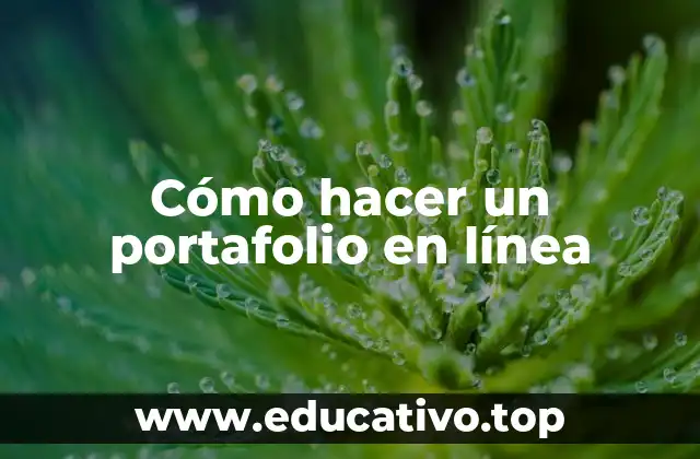 Cómo hacer un portafolio en línea