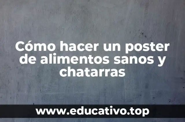 Cómo hacer un poster de alimentos sanos y chatarras