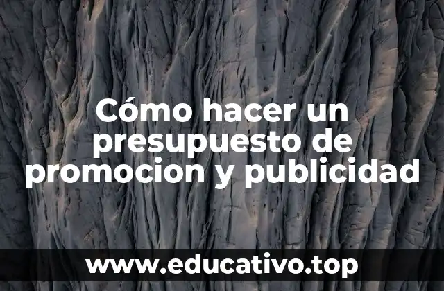 Cómo hacer un presupuesto de promocion y publicidad