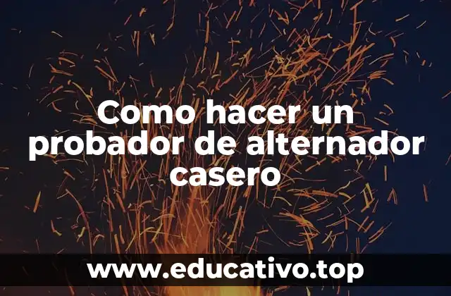 Como hacer un probador de alternador casero