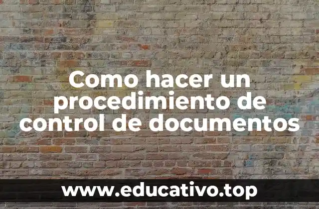 Como hacer un procedimiento de control de documentos