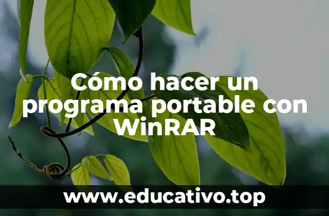 Cómo hacer un programa portable con WinRAR