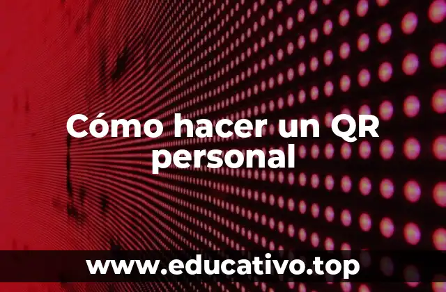 Cómo hacer un QR personal