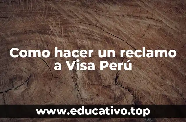 Como hacer un reclamo a Visa Perú