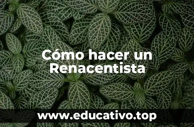Cómo hacer un Renacentista