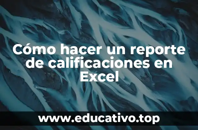 Cómo hacer un reporte de calificaciones en Excel