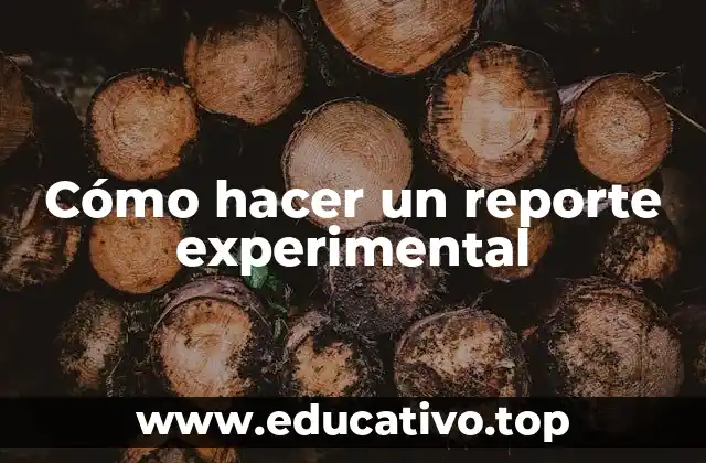 Cómo hacer un reporte experimental