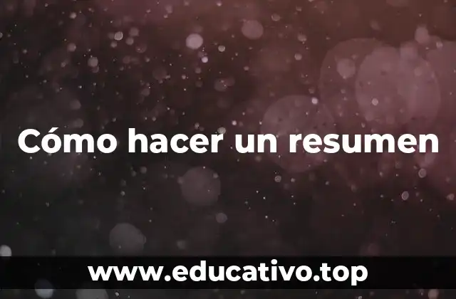 Cómo hacer un resumen
