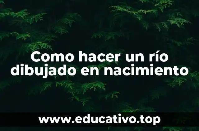 Como hacer un río dibujado en nacimiento