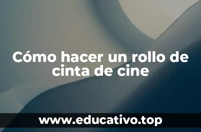 Cómo hacer un rollo de cinta de cine