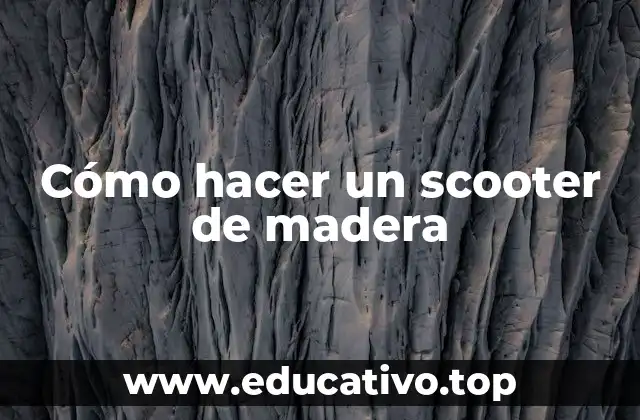 Cómo hacer un scooter de madera