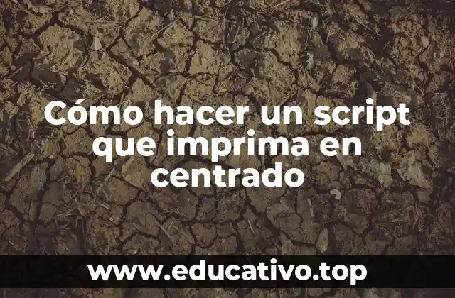 Cómo hacer un script que imprima en centrado