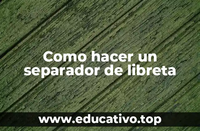 Como hacer un separador de libreta