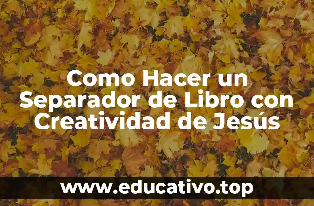 Como Hacer un Separador de Libro con Creatividad de Jesús