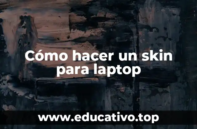 Cómo hacer un skin para laptop