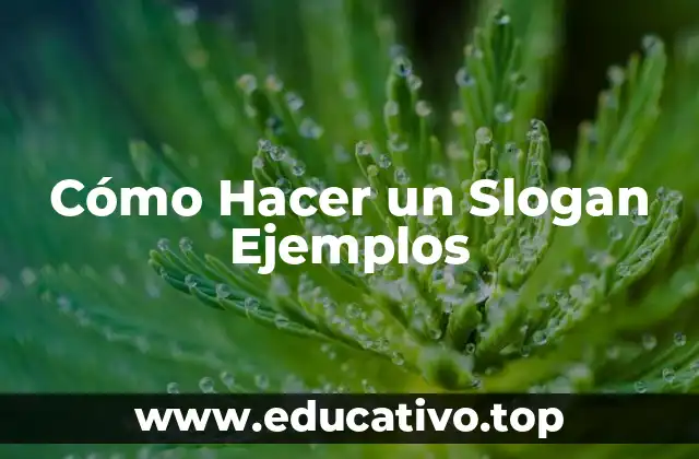 Cómo Hacer un Slogan Ejemplos