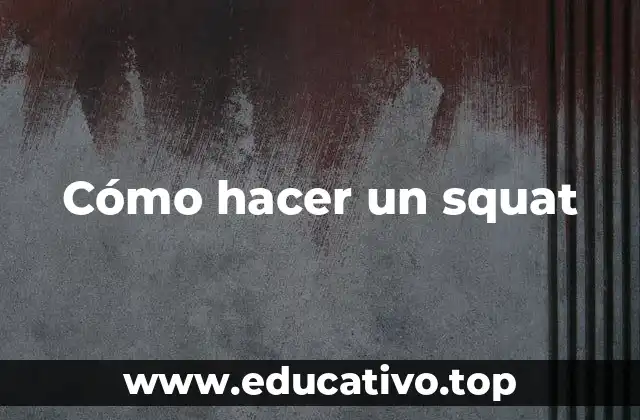Cómo hacer un squat