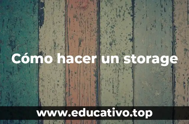 Cómo hacer un storage