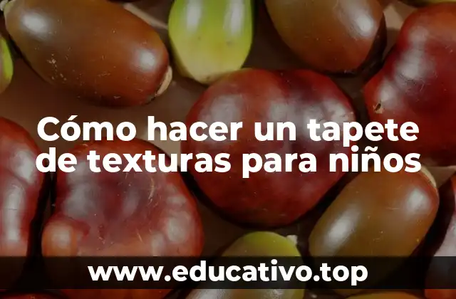 Cómo hacer un tapete de texturas para niños
