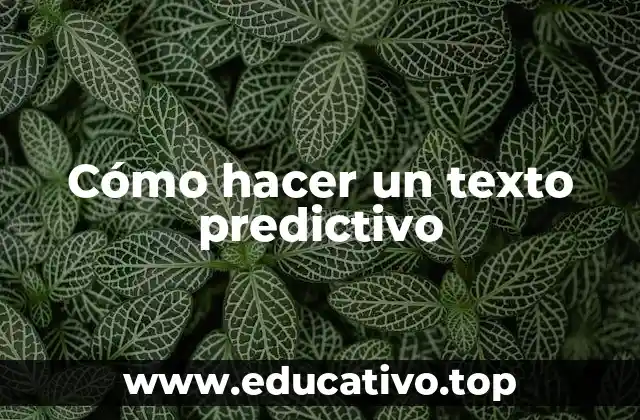 Cómo hacer un texto predictivo