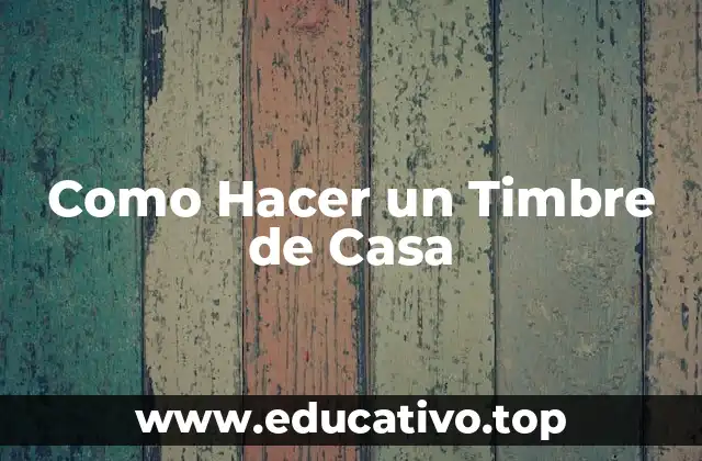 Como Hacer un Timbre de Casa