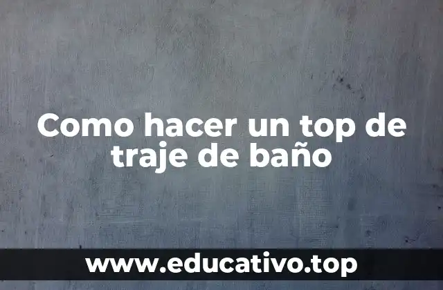 Como hacer un top de traje de baño