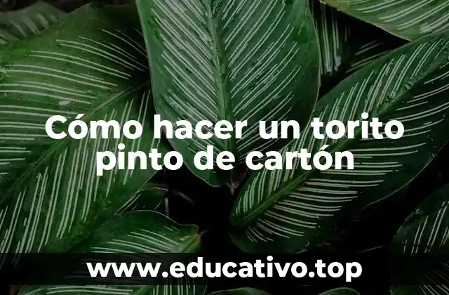 Cómo hacer un torito pinto de cartón