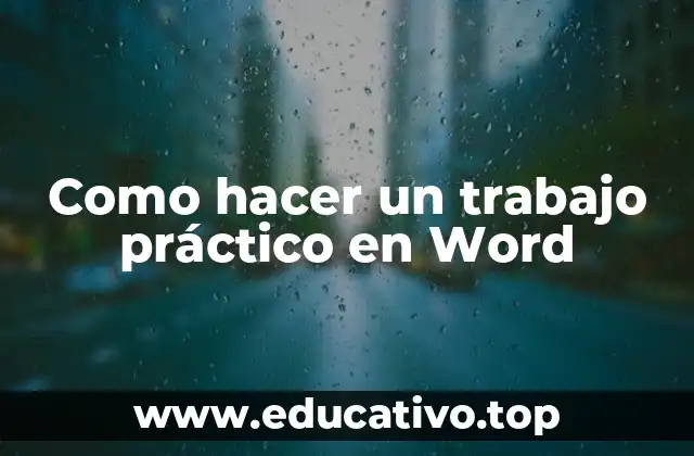 Como hacer un trabajo práctico en Word
