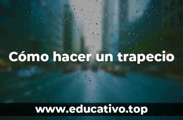 Cómo hacer un trapecio