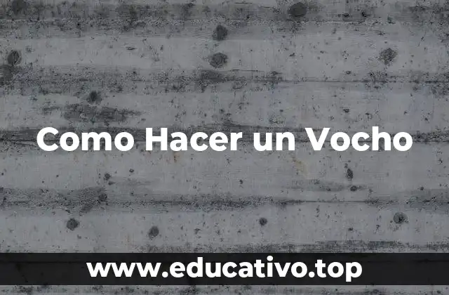 Como Hacer un Vocho