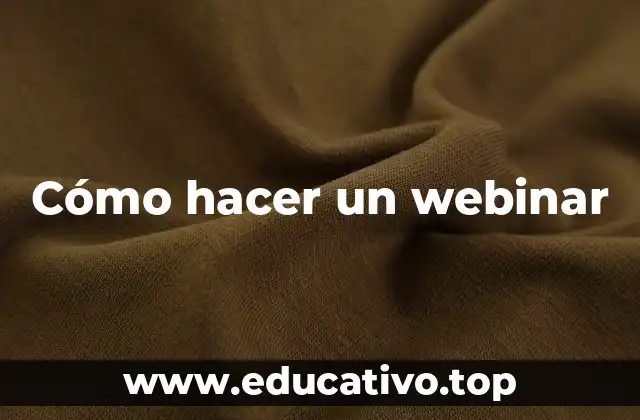 Cómo hacer un webinar