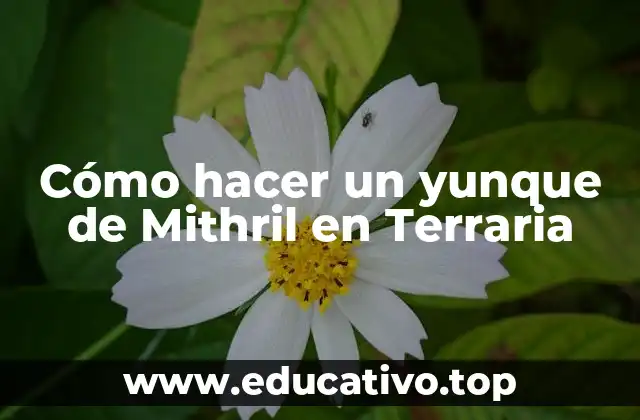 Cómo hacer un yunque de Mithril en Terraria