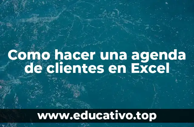 Como hacer una agenda de clientes en Excel