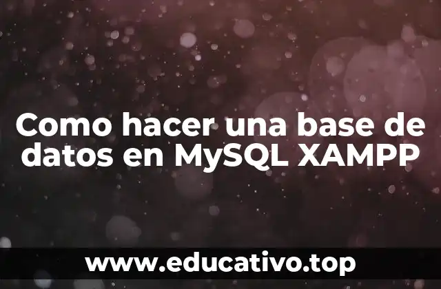 Como hacer una base de datos en MySQL XAMPP