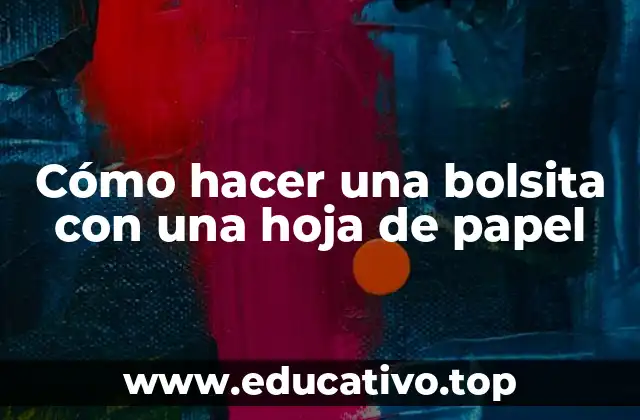 Cómo hacer una bolsita con una hoja de papel