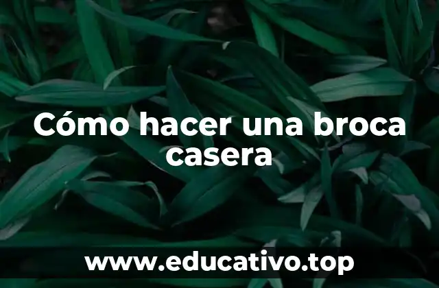 Cómo hacer una broca casera