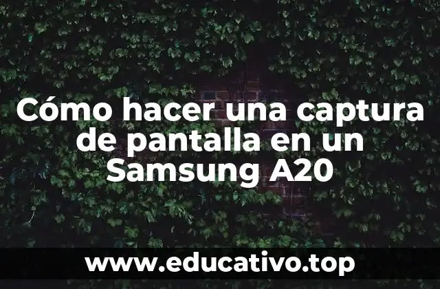 Cómo hacer una captura de pantalla en un Samsung A20