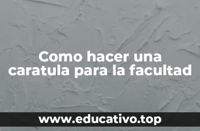 Como hacer una caratula para la facultad