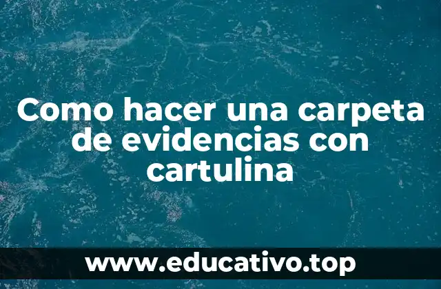 Como hacer una carpeta de evidencias con cartulina
