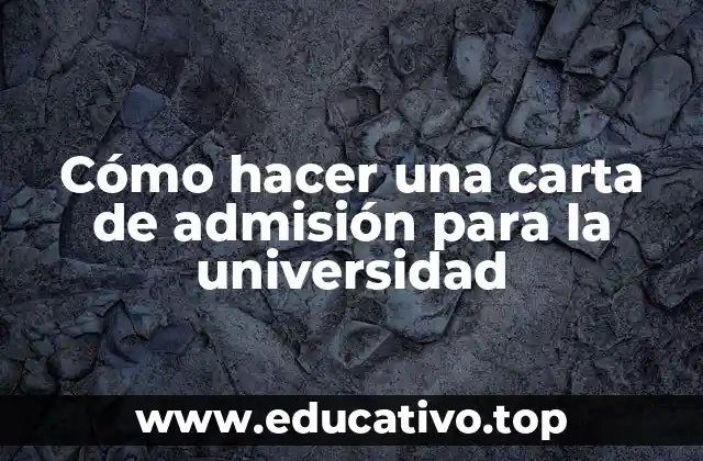 Cómo hacer una carta de admisión para la universidad