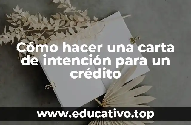 Cómo hacer una carta de intención para un crédito