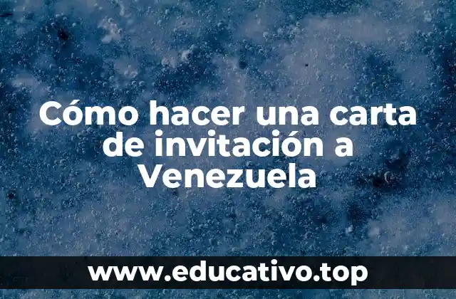 Cómo hacer una carta de invitación a Venezuela