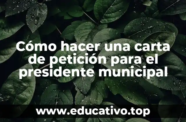 Cómo hacer una carta de petición para el presidente municipal