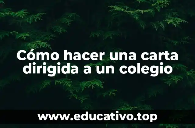 Cómo hacer una carta dirigida a un colegio