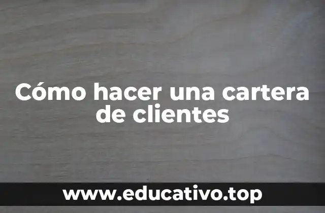 Cómo hacer una cartera de clientes