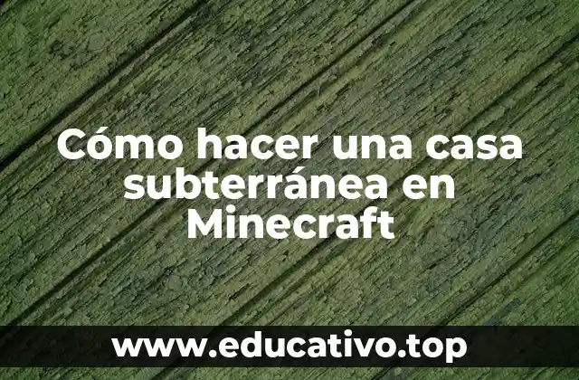 Cómo hacer una casa subterránea en Minecraft