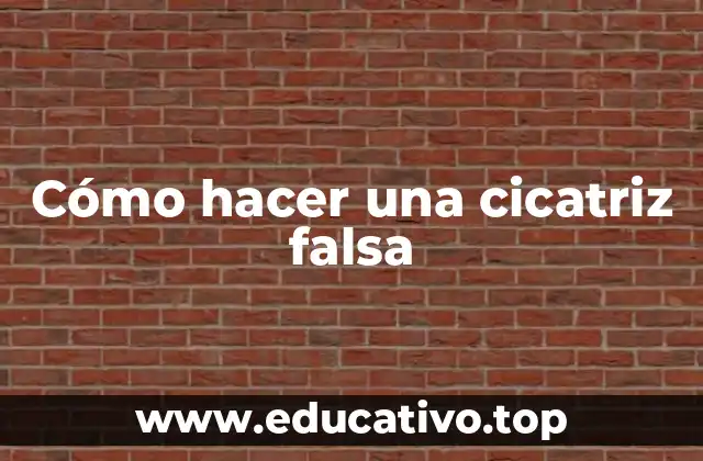 Cómo hacer una cicatriz falsa