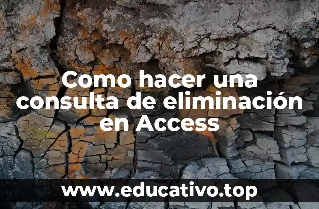 Como hacer una consulta de eliminación en Access