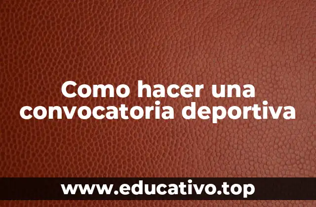 Como hacer una convocatoria deportiva