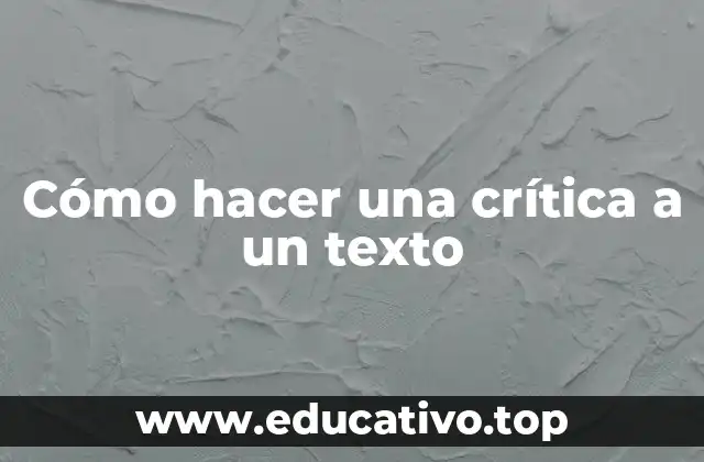 ¿Qué es una crítica a un texto?